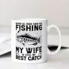 'After All These Years, My Wife Is Still My Best Catch'... Coffee Mug - 11 oz