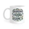 'Grandma Is My Name, Fishing Is My Game'... Coffee Mug - 11 oz