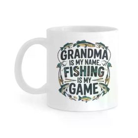 'Grandma Is My Name, Fishing Is My Game'... Coffee Mug - 11 oz
