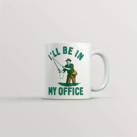 I'll Be In My Office... Coffee/Tea Cup - 11 oz