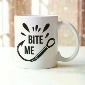 "Bite Me"... Coffee/Tea Cup - 11 oz