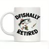 'DFISHALLY RETIRED'... Coffee/Tea Cup - 11 oz