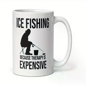 Ice Fishing, Because Therapy is Expensive... Coffee/Tea Cup - 11 oz