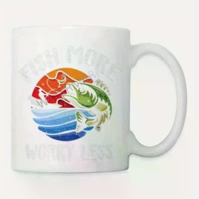 "Fish More Worry Less"... Coffee Mug - 11 oz