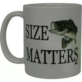 "Size Matters"... Coffee/Tea Cup - 11 oz