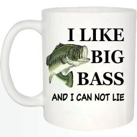 "I Like Big Bass"... Coffee Mug - 11 oz