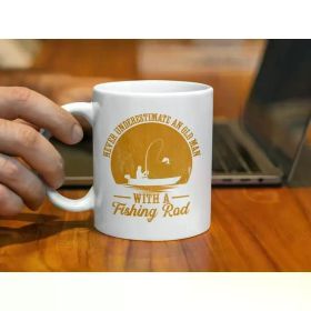 "Never Underestimate an Old for Man with a Fishing Rod"... Coffee/Tea Cup - 11 oz