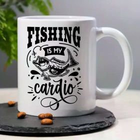 "Fishing Is My Cardio"... Coffee Mug - 11 oz