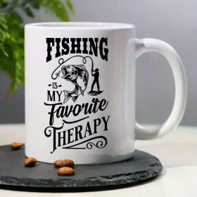 Fishing Is My Favorite Therapy... Coffee/Tea Cup - 11 oz