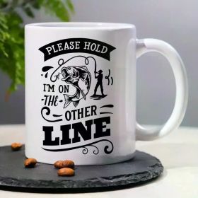 'Please Hold, I'm On The Other Line'... Coffee Mug - 11 oz
