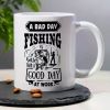 'A Bad Day Fishing Is Better Than A Good Day At Work... Coffee/Tea Cup - 11 oz