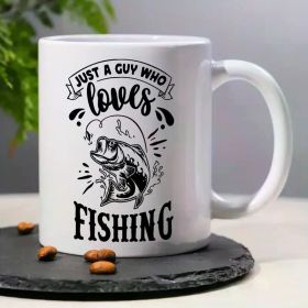 Just A Guy Who Loves Fishing... Coffee/Tea Cup - 11 oz